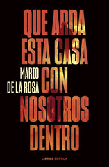 QUE ARDA ESTA CASA CON NOSOTROS DENTRO - 9788448040581