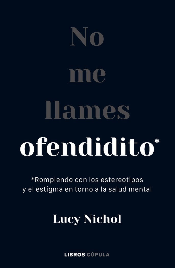 NO ME LLAMES OFENDIDITO | LUCY NICHOL | LIBROS CUPULA | 9788448040703
