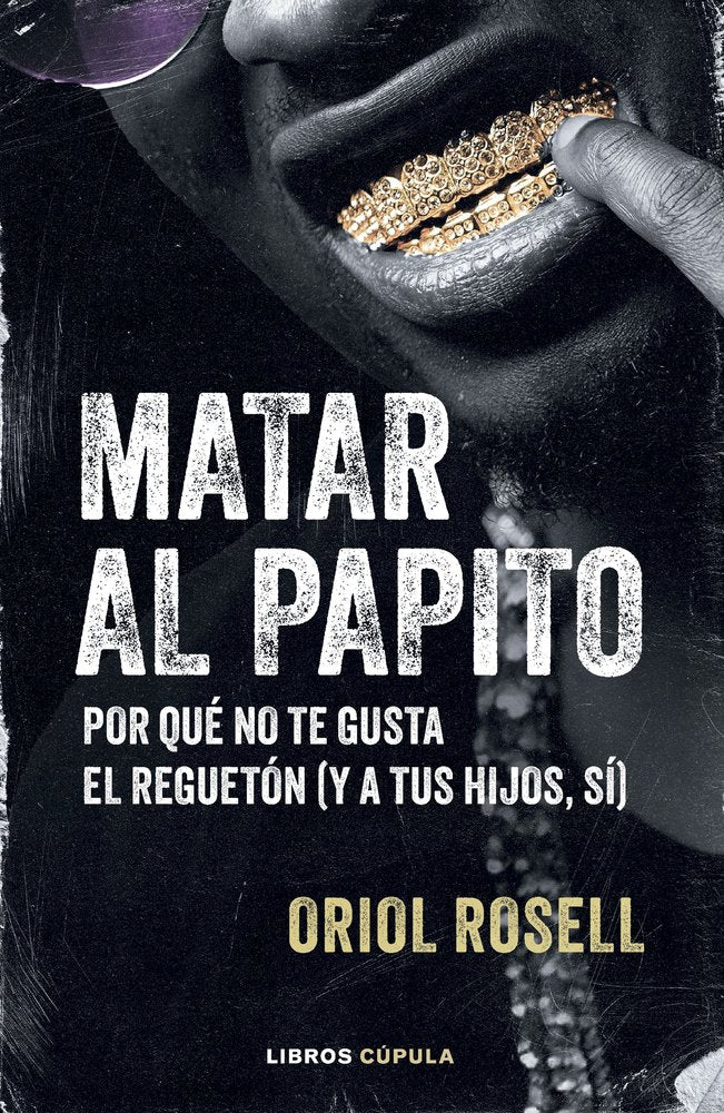 MATAR AL PAPITO | ORIOL ROSELL | LIBROS CUPULA | 9788448043322
