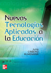 NUEVAS TECNOLOGIAS APLICADAS A LA EDUCACION | CABERO ALMENARA,JULIO | MCGRAW-HILL | 9788448156114