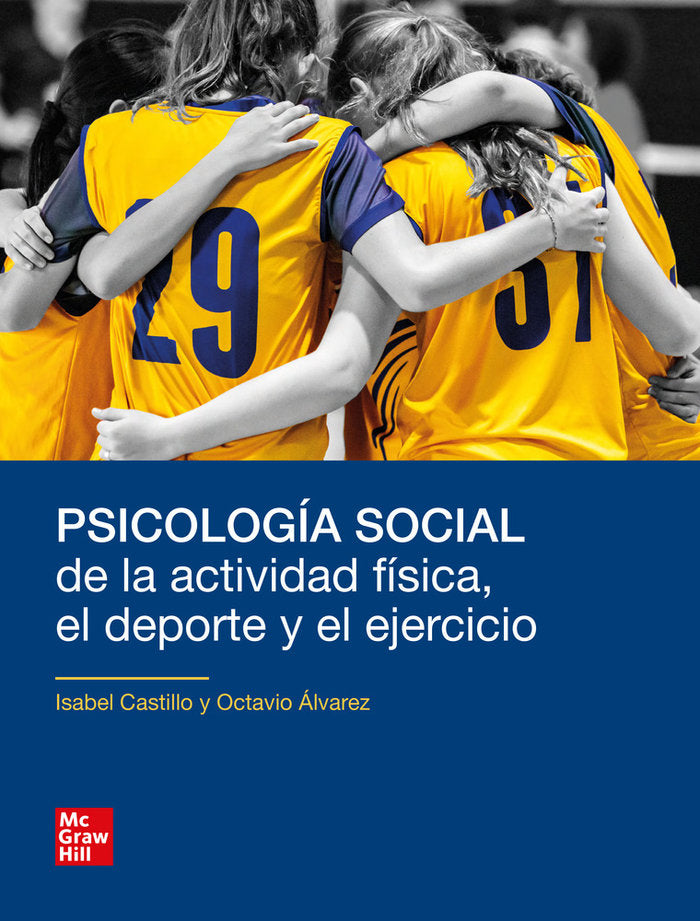 PSICOLOGIA SOCIAL DE LA ACTIVIDAD FISICA EL DEPORTE Y EJERC | ISABEL CASTILLO/OCTAVIO ALVAREZ | MCGRAW-HILL | 9788448634421