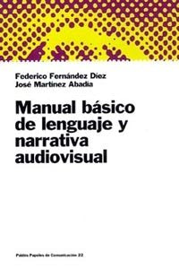MANUAL BASICO DE LENGUAJE Y NARRATIVA AUDIOVISUAL | FDEZ,DIEZ | PAIDOS | 9788449306044