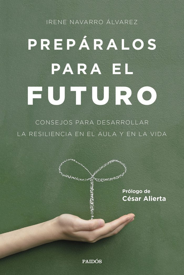 PREPARALOS PARA EL FUTURO | NAVARRO ALVAREZ,IRENE | PAIDOS | 9788449332517