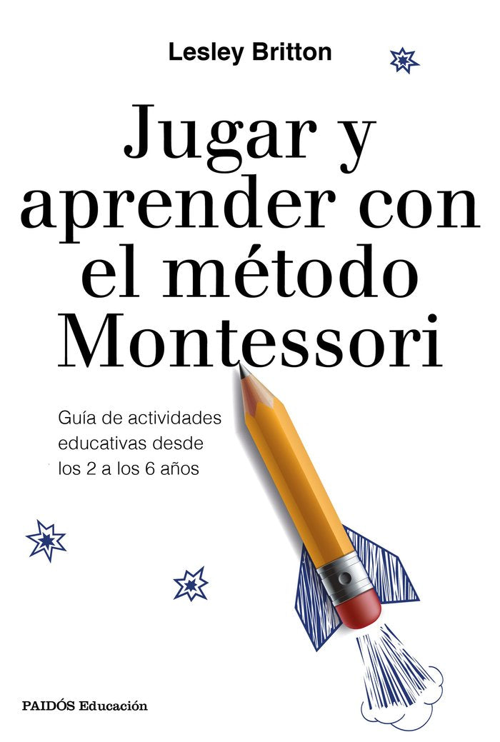 JUGAR Y APRENDER CON EL METODO MONTESSORI | BRITTON,LESLEY | PAIDOS | 9788449333781