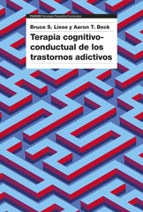 TERAPIA COGNITIVO CONDUCTUAL DE LOS TRASTORNOS ADICTIVOS | AARON T BECK/BRUCE S LIESE | PAIDOS | 9788449342615