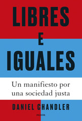 LIBRES E IGUALES | CHANDLER, DANIEL | PAIDOS | 9788449343223