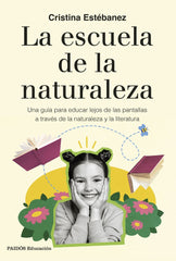 LA ESCUELA DE LA NATURALEZA | CRISTINA ESTEBANEZ | PAIDOS | 9788449344312