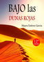 BAJO LAS DUNAS ROJAS I ESTÉVEZ GARCÍA, MAYRA I María Dolores Estévez García I 9788461740338