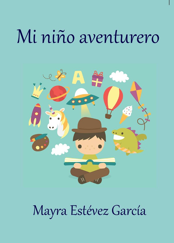 MI NIÑO AVENTURERO I ESTÉVEZ GARCÍA, MARÍA DOLORES I María Dolores Estévez García I 9788461753154