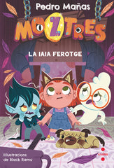 MOZTRES 5 LA IAIA FEROTGE | Mañas Romero, Pedro | 9788466157605 (Cruilla sm)