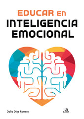EDUCAR EN INTELIGENCIA EMOCIONAL | DIEZ ROMERO, DALIA | LIBSA | 9788466240789