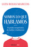 SOMOS LO QUE HABLAMOS - 9788466350914