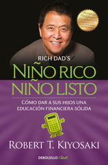 NIÑO RICO NIÑO LISTO | KIYOSAKI, ROBERT T, | DEBOLSILLO | 9788466354387