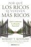 POR QUE LOS RICOS SE VUELVEN MAS RICOS - 9788466355414