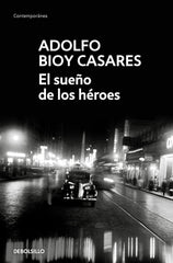 EL SUEÑO DE LOS HEROES | Bioy Casares, Adolfo | 9788466360241 (Debolsillo)