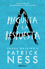 LA PREGUNTA Y LA RESPUESTA CHAOS WALKING 2 - 9788466361279