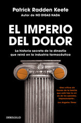 EL IMPERIO DEL DOLOR | PATRICK RADDEN KEEFE | DEBOLSILLO | 9788466363662