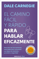 CAMINO FACIL Y RAPIDO PARA HABLAR EFICAZMENTE | DALE CARNEGIE | DEBOLSILLO | 9788466370660