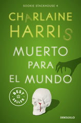 MUERTO PARA EL MUNDO SOOKIE STACKHOUSE 4 | Charlaine Harris | 9788466371063 (Debolsillo)