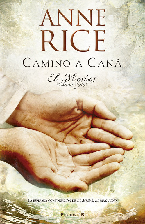 CAMINO A CANA EL MESIAS | Rice,anne | 9788466639057 (Ediciones b)