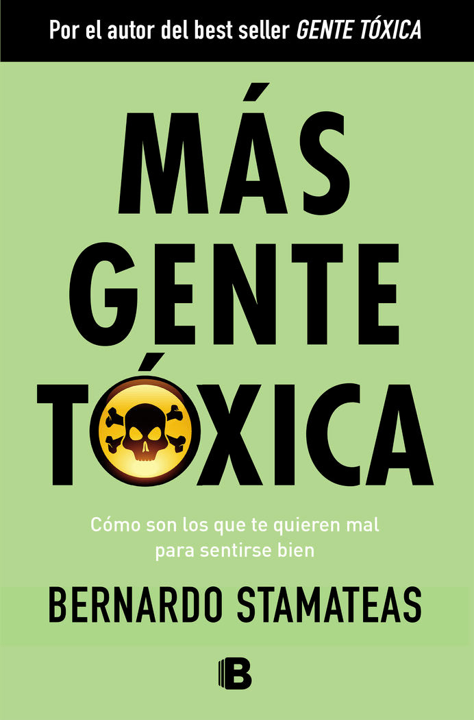 MAS GENTE TOXICA | STAMATEAS,BERNARDO | EDICIONES B | 9788466655507