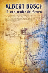 EXPLORANDO EL FUTURO | BOSCH,ALBERT | EDICIONES B | 9788466657624