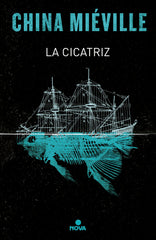 CICATRIZ,LA | Mieville,china | 9788466660976 (Ediciones b)