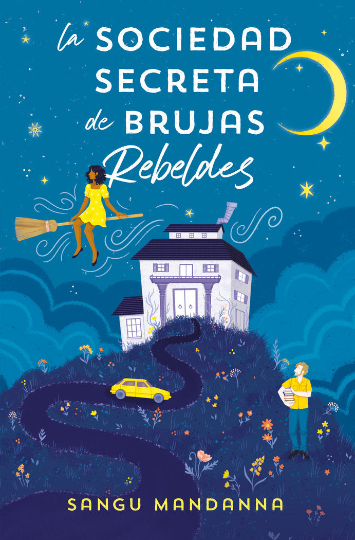 LA SOCIEDAD SECRETA DE BRUJAS REBELDES | Sangu Mandanna | 9788466673808 (Ediciones b)