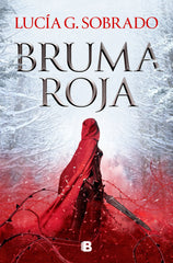 BRUMA ROJA | Lucia G Sobrado | 9788466674874 (Ediciones b)