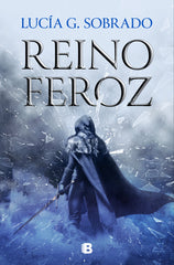 REINO FEROZ | Lucia G Sobrado | 9788466675260 (Ediciones b)