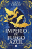 IMPERIO DE FUEGO AZUL | Cerezo, Lucia | 9788466682213 (Ediciones b)