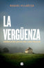 LA VERGUENZA | RAQUEL VILLAECIJA | EDICIONES B | 9788466683029