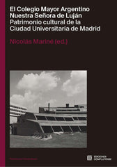 COLEGIO MAYOR ARGENTINO NUESTRA SEÑORA DE LUJAN | MARINE,NICOLAS | EDICIONES COMPLUTENSE | 9788466938655