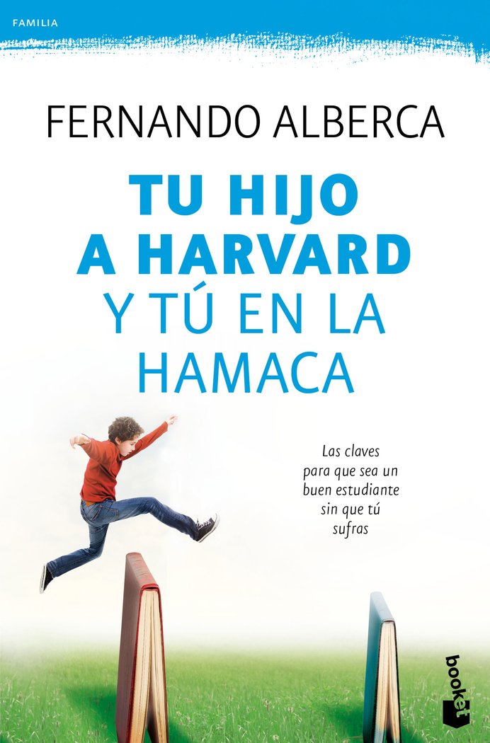 TU HIJO A HARVARD Y TU EN LA HAMACA | ALBERCA,FERNANDO | BOOKET | 9788467048285