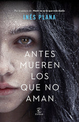 ANTES MUEREN LOS QUE NO AMAN - 9788467056402