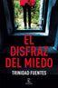 EL DISFRAZ DEL MIEDO - 9788467076059