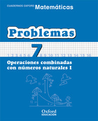 Matemáticas Primaria Cuadernos de Problemas 7 | Varios autores | 9788467324471 (OXFORD)