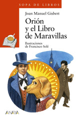 ORION Y EL LIBRO DE MARAVILLAS | Gisbert, Oan Manuel | 9788467840438 (Anaya infantil y juvenil)