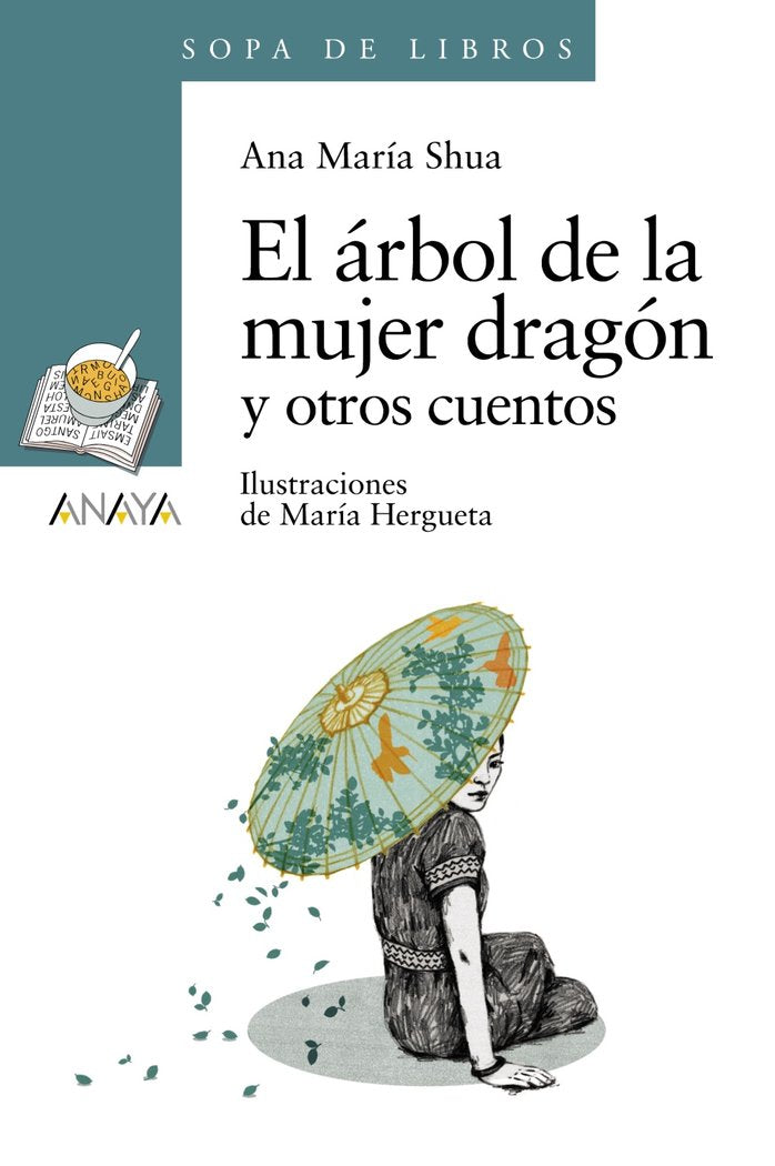 ARBOL DE LA MUJER DRAGON Y OTROS CUENTOS,EL SDL | Shua,ana Maria | 9788467840452 (Anaya infantil y juvenil)