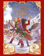 EL CUADERNO MAGICO DE ELFIE 3 DESVENTURAS CON PAN DE JENGIB | Alwett,audrey/arleston,christophe | 9788467962994 (Astronave)