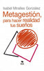 METAGESTION, PARA HACER REALIDAD TUS SUEÑOS | MIRALLES GONZALEZ, ISABEL | BUBOK PUBLISHING | 9788468524764