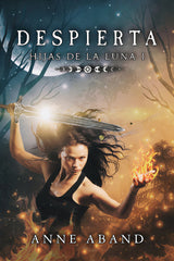 HIJAS DE LA LUNA I DESPIERTA | Aband,anne | 9788468565088 (Bubok publishing)