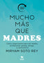 MUCHO MAS QUE MADRES - 9788468568201