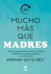 MUCHO MAS QUE MADRES - 9788468568201