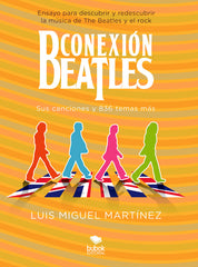 CONEXION BEATLES SUS CANCIONES Y 836 TEMAS MAS - 9788468576039
