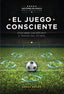 EL JUEGO CONSCIENTE - 9788468586489