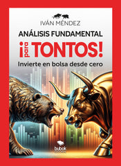 ANALISIS FUNDAMENTAL PARA TONTOS | MENDEZ,IVAN | BUBOK PUBLISHING | 9788468587523