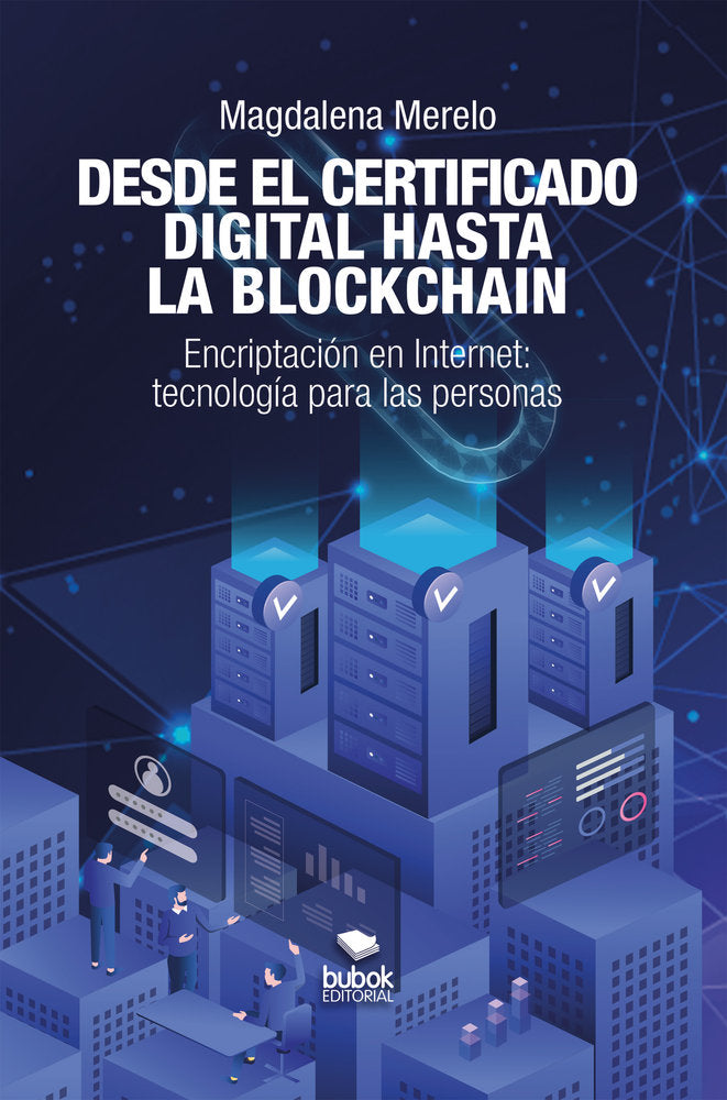 DESDE EL CERTIFICADO DIGITAL HASTA LA BLOCKCHAIN | MERELO,MAGDALENA | BUBOK PUBLISHING | 9788468587691