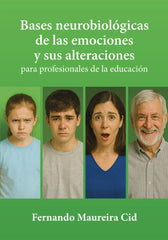 BASES NEUROBIOLOGICAS DE LAS EMOCIONES Y SUS ALTERACIONES | MAUREIRA CID,FERNANDO | BUBOK PUBLISHING | 9788468590929