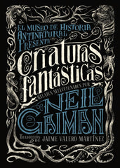 CRIATURAS FANTASTICAS | Gaiman, Neil/varios | 9788469834282 (Anaya infantil y juvenil)